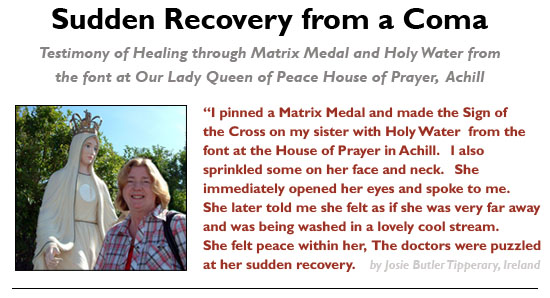 Sudden Recover from a Coma - Testimony of healing through the Matrix Medal and Holy Water of Achill